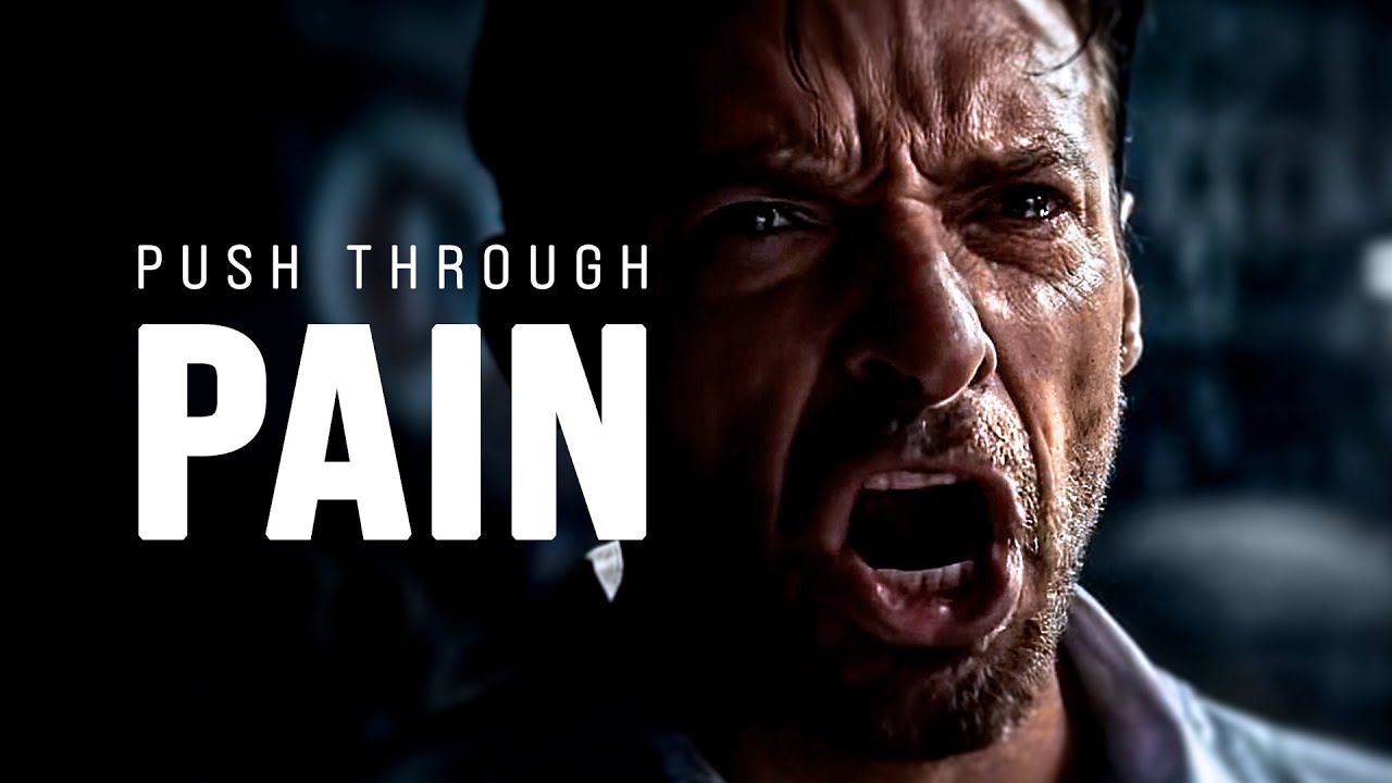 PUSH THROUGH PAIN - Motivational Speech - YouTube PUSH THROUGH PAIN - Motivational Speech - YouTube